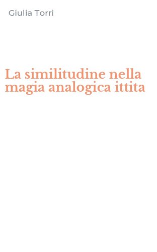 La similitudine nella magia analogica ittita