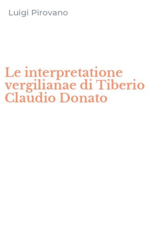 Le interpretatione vergilianae di Tiberio Claudio Donato