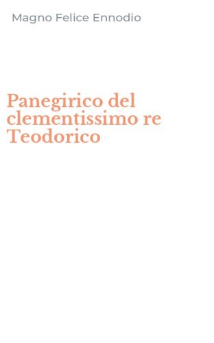 Panegirico del clementissimo re Teodorico