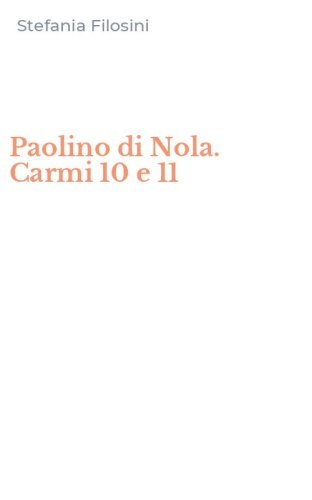 Paolino di Nola. Carmi 10 e 11