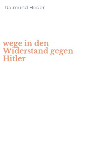 wege in den Widerstand gegen Hitler