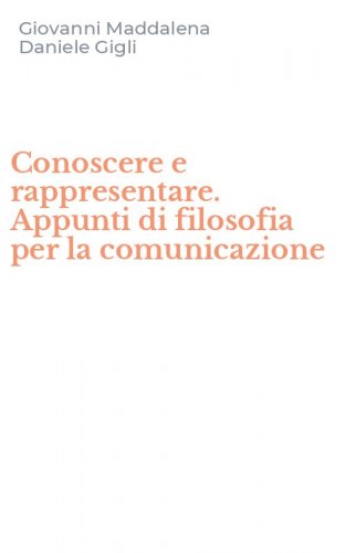 Conoscere e rappresentare. Appunti di filosofia per la comunicazione