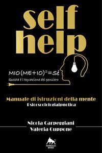 Self help. Manuale di istruzioni della mente