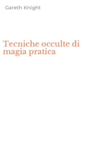Tecniche occulte di magia pratica