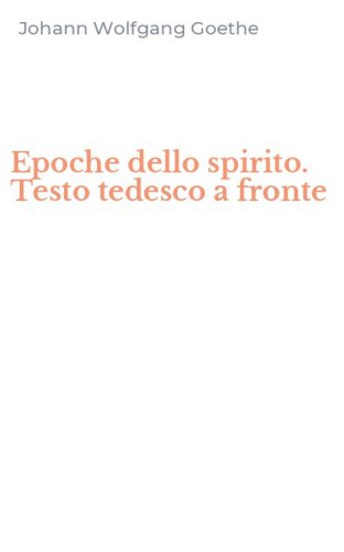 Epoche dello spirito. Testo tedesco a fronte