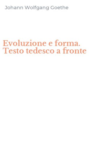 Evoluzione e forma. Testo tedesco a fronte