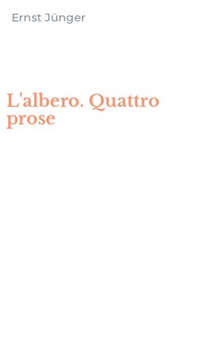 L'albero. Quattro prose