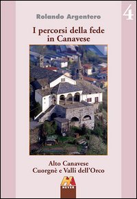 Alto Canavese, Cuorgn&egrave; e valli dell'Orco