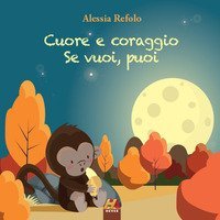 Cuore e coraggio. Se vuoi, puoi