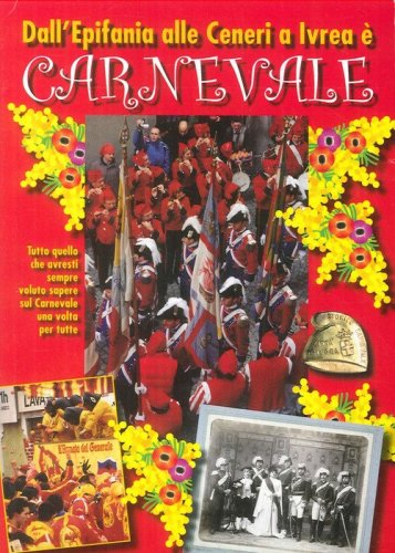 Dall'epifania alle ceneri a Ivrea &egrave; carnevale