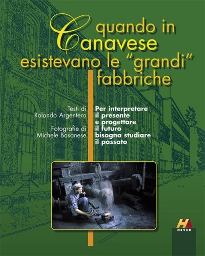 Quando in Canavese esistevano le &laquo;grandi&raquo; fabbriche