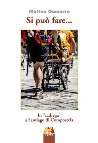 Si pu&ograve; fare... In &laquo;cadrega&raquo; a Santiago di Compostela