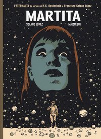 Martita. L'ultimo eternauta