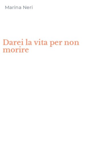 Darei la vita per non morire