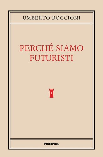 Perch&eacute; siamo futuristi