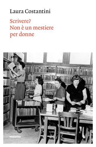 Scrivere? Non &egrave; un mestiere per donne