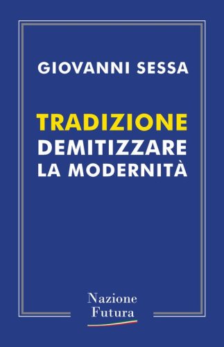 Tradizione. Demitizzare la modernit&agrave;