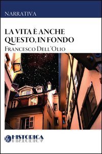 La vita &egrave; anche questo, in fondo
