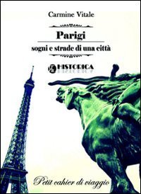 Parigi sogni e strade di una citt&agrave;