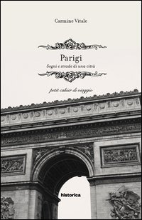 Parigi. Sogni e strade di una citt&agrave;