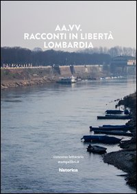 Racconti in libert&agrave;. Lombardia