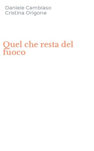 Quel che resta del fuoco