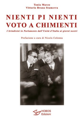 Nienti pi nienti voto a chimienti. I brindisini in Parlamento dall'Unit&agrave; d'Italia ai giorni nostri