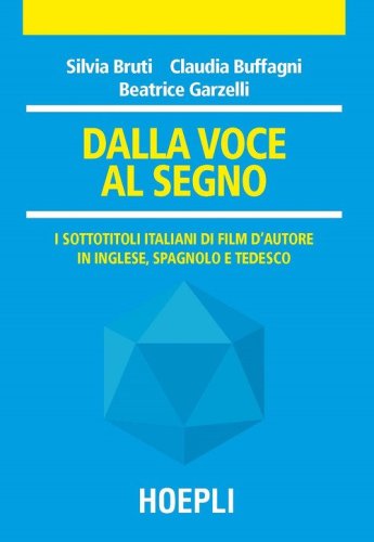 Dalla voce al segno. I sottotitoli italiani di film d'autore in inglese, spagnolo e tedesco