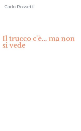 Il trucco c'&egrave;... ma non si vede