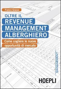 Oltre il revenue management alberghiero. Come cogliere le nuove opportunit&agrave; di mercato