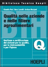 Qualit&agrave; nelle aziende e nelle filiere agroalimentari. Gestione e certificazione dei sistemi per la qualit&agrave;, per la rintracciabilit&agrave; e per l'igiene