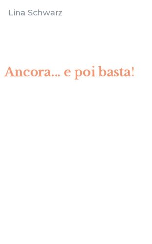 Ancora... e poi basta!