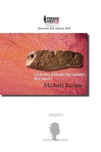 Quando l'uomo inciamp&ograve; sui segni