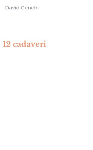 12 cadaveri