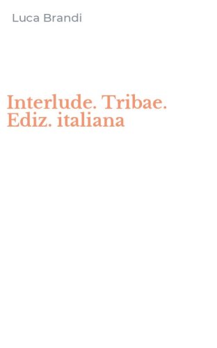 Interlude. Tribae. Ediz. italiana