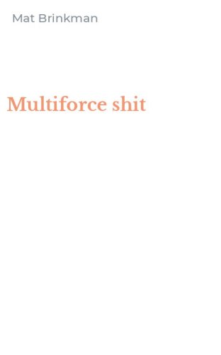 Multiforce shit