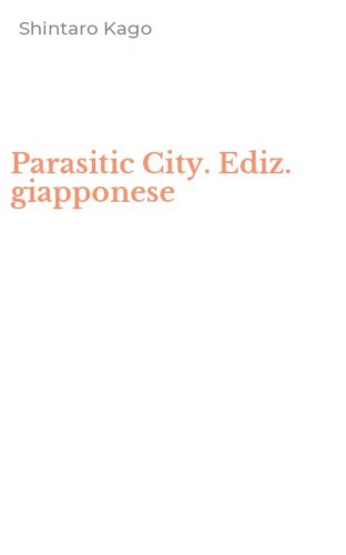 Parasitic City. Ediz. giapponese