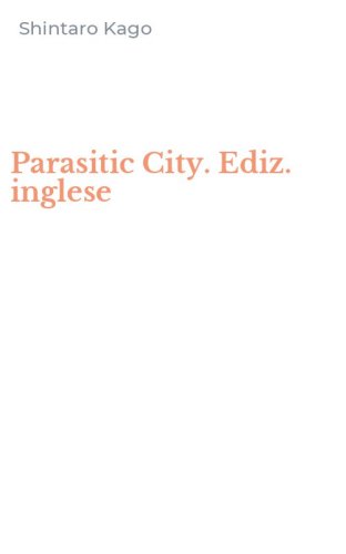 Parasitic City. Ediz. inglese