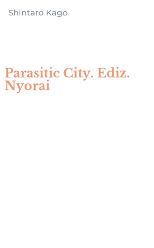Parasitic City. Ediz. Nyorai