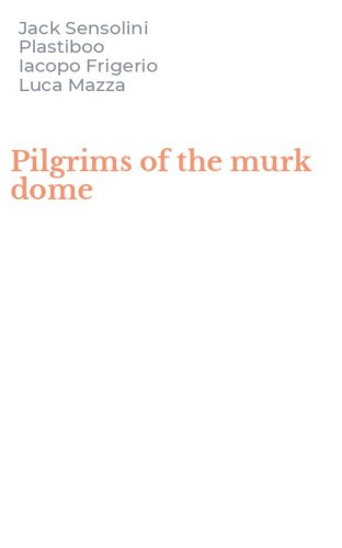 Pilgrims of the murk dome