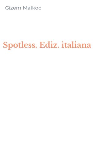 Spotless. Ediz. italiana