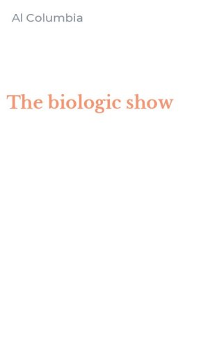 The biologic show