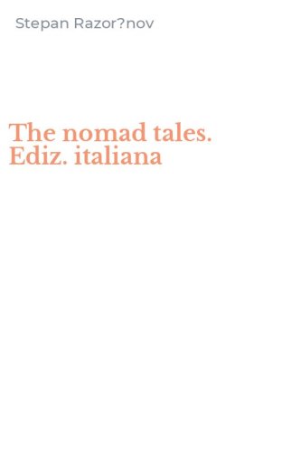 The nomad tales. Ediz. italiana