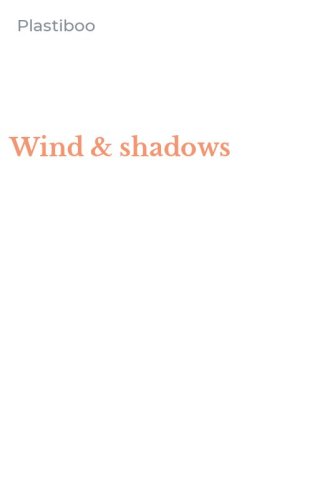 Wind & shadows