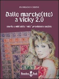 Dalle marche(tte) a Vicky 2.0. Storie e miti della &laquo;mia&raquo; previdenza sociale