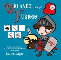 Orlando non &egrave; pi&ugrave; furioso. In CAA (Comunicazione Aumentativa Alternativa)