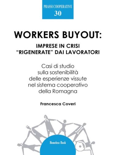 Workers buyout. Imprese in crisi &laquo;rigenerate&raquo; dai lavoratori