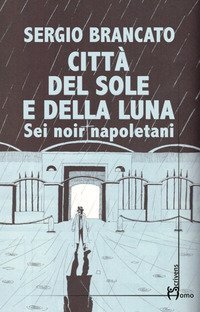 Citt&agrave; del sole e della luna