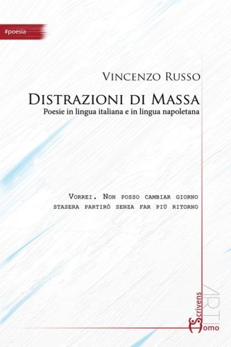 Distrazioni di massa. Poesie in lingua italiana e in lingua napoletana