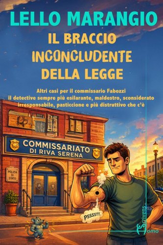Il braccio inconcludente della legge. Altri casi per il commissario Fabozzi il detective sempre pi&ugrave; esilarante, maldestro, sconsiderato, irresponsabile, pasticcione e pi&ugrave; distruttivo che c'&egrave;